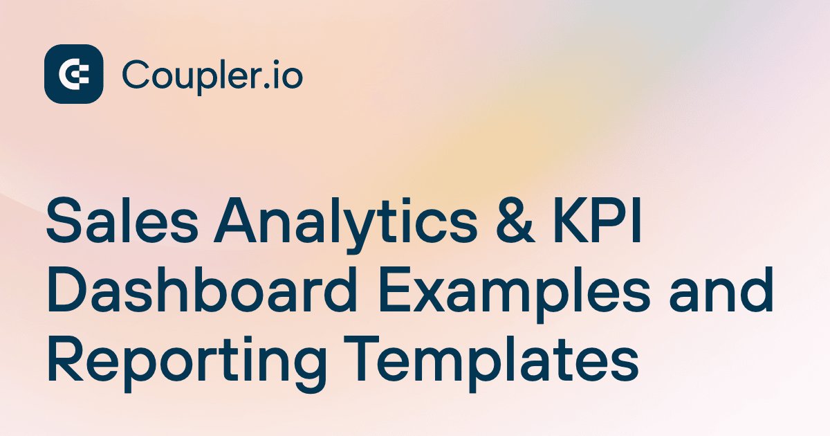 Sales Analytics & KPI Dashboard Examples and Reporting Templates