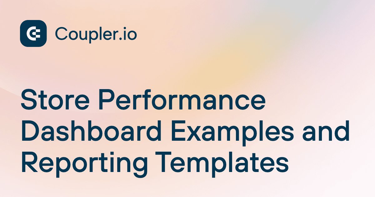 Store Performance Dashboard Examples and Reporting Templates