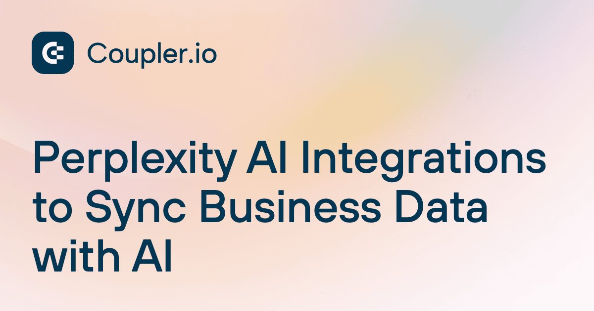 Perplexity AI Integrations to Sync Business Data with AI | Coupler.io