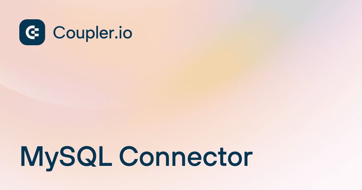 MySQL Connector | Coupler.io