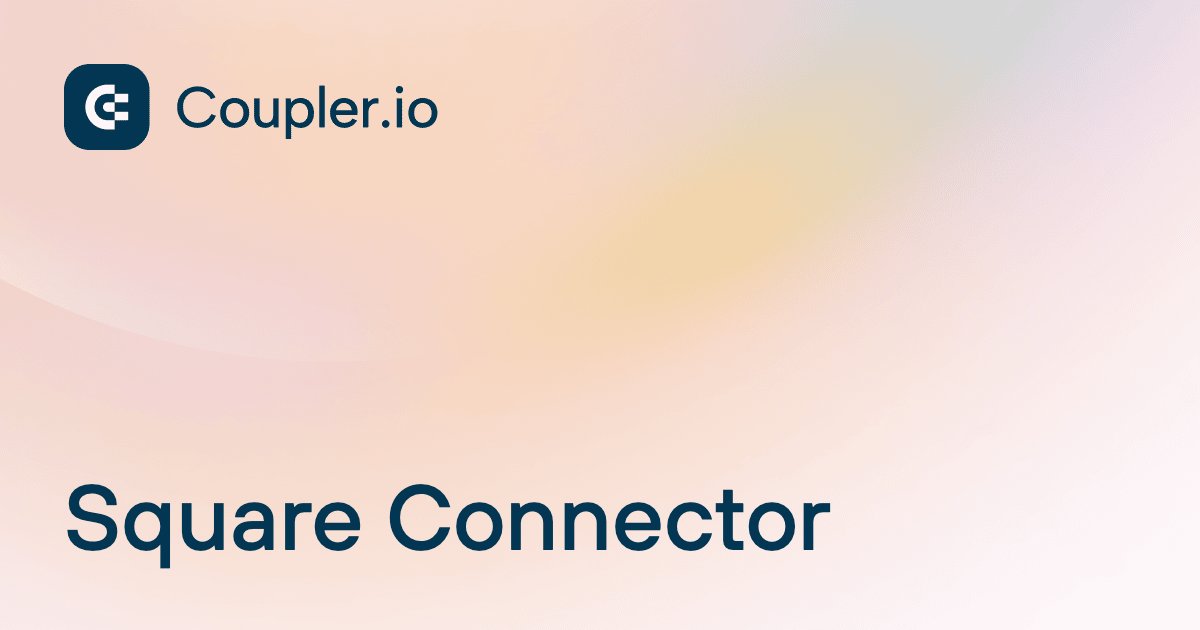 Square Connector | Coupler.io
