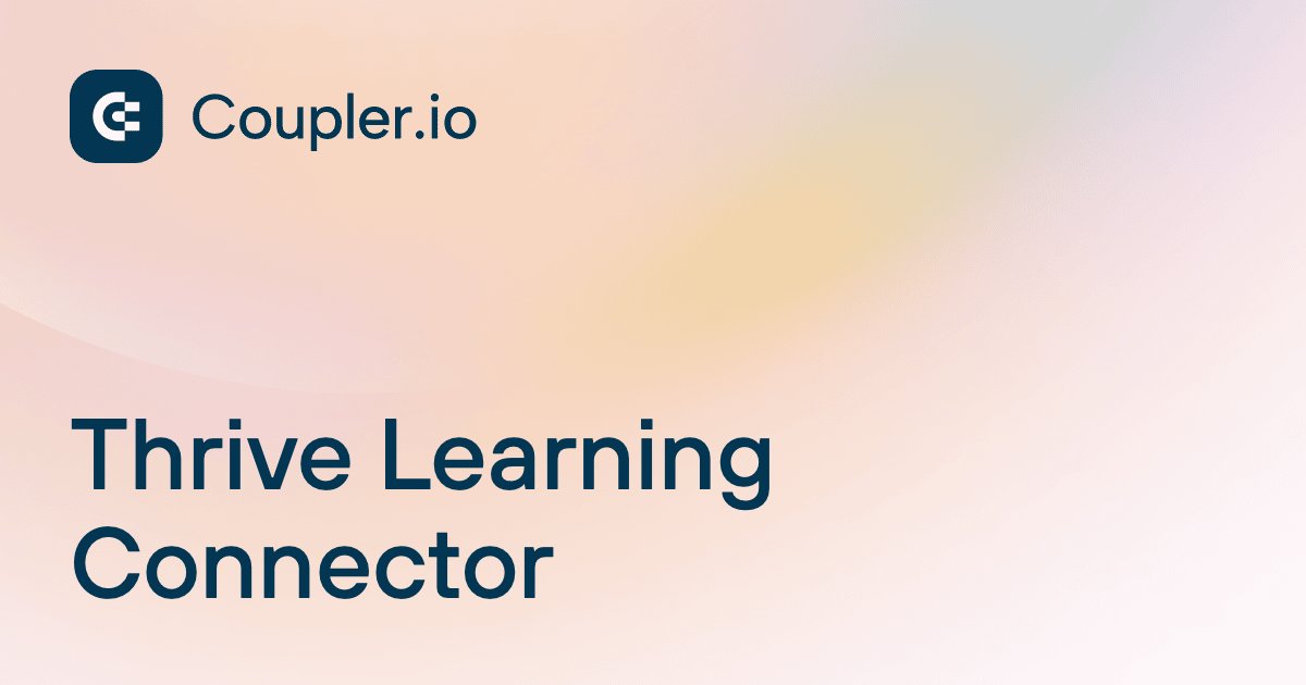 Thrive Learning Module Thrive Learning Connector | Coupler.io