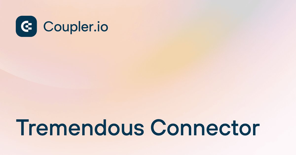 Tremendous Connector | Coupler.io